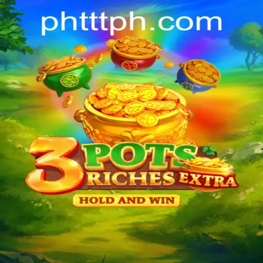Exploring the Thrilling World of 3potsExtra and Strategy with PHTTT